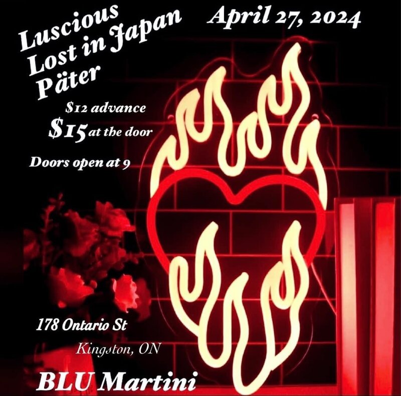 Luscious, Lost in Japan, Pater @ Blu Martini Apr 27 2024 - May 7th @ Blu Martini