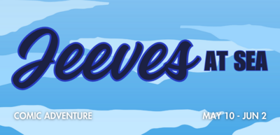 Jeeves At Sea - Jun 4th @ Chemainus Theatre Festival