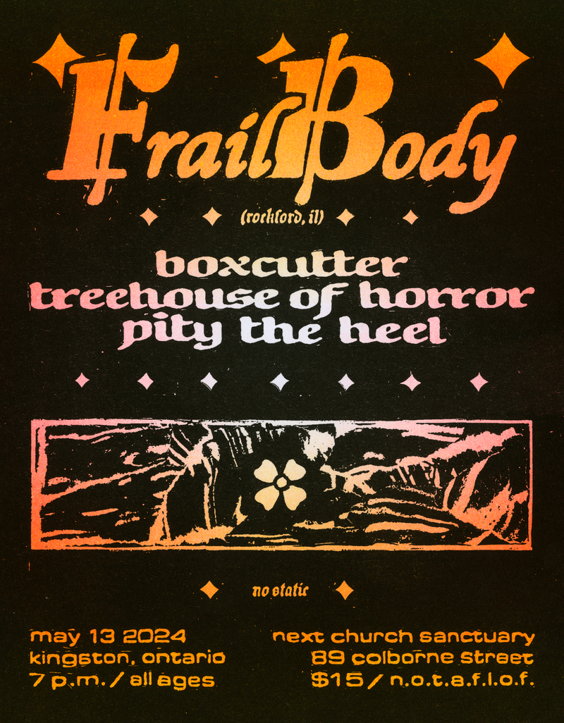 Frail Body, Treehouse of Horror, Box Cutter, Pity The Heel @ Next Church May 13 2024 - May 7th @ Next Church
