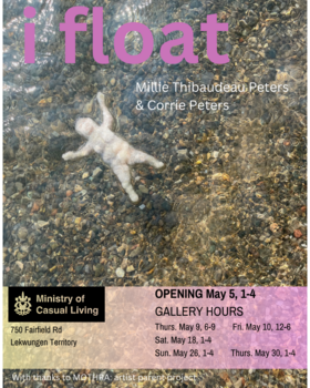 i float: Millie Thibaudeau Peters, Corrie Peters - May 2nd @ The Ministry of Casual Living