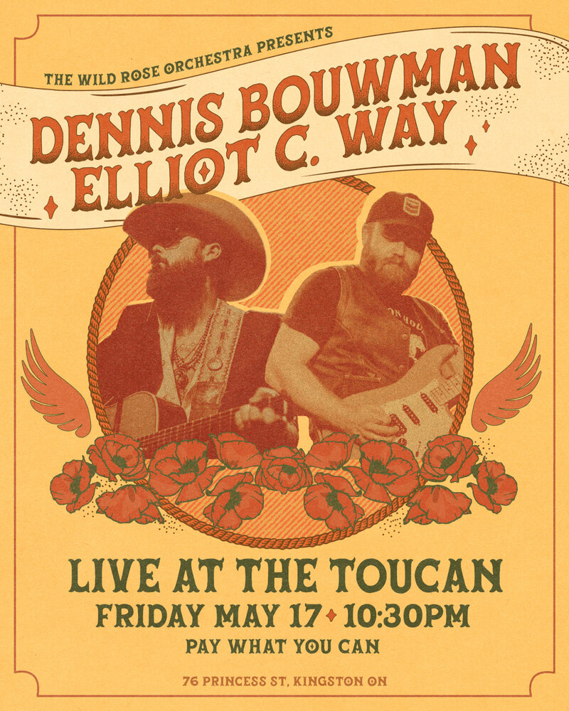 Dennis Bouwman & The Wild Roses, Elliott C. Way @ The Toucan May 17 2024 - May 6th @ The Toucan