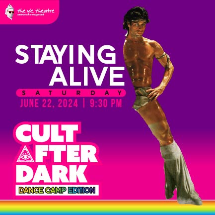Staying Alive (Cult After Dark: Dance Camp Edition) @ Vic Theatre - Jun 22, 2024
