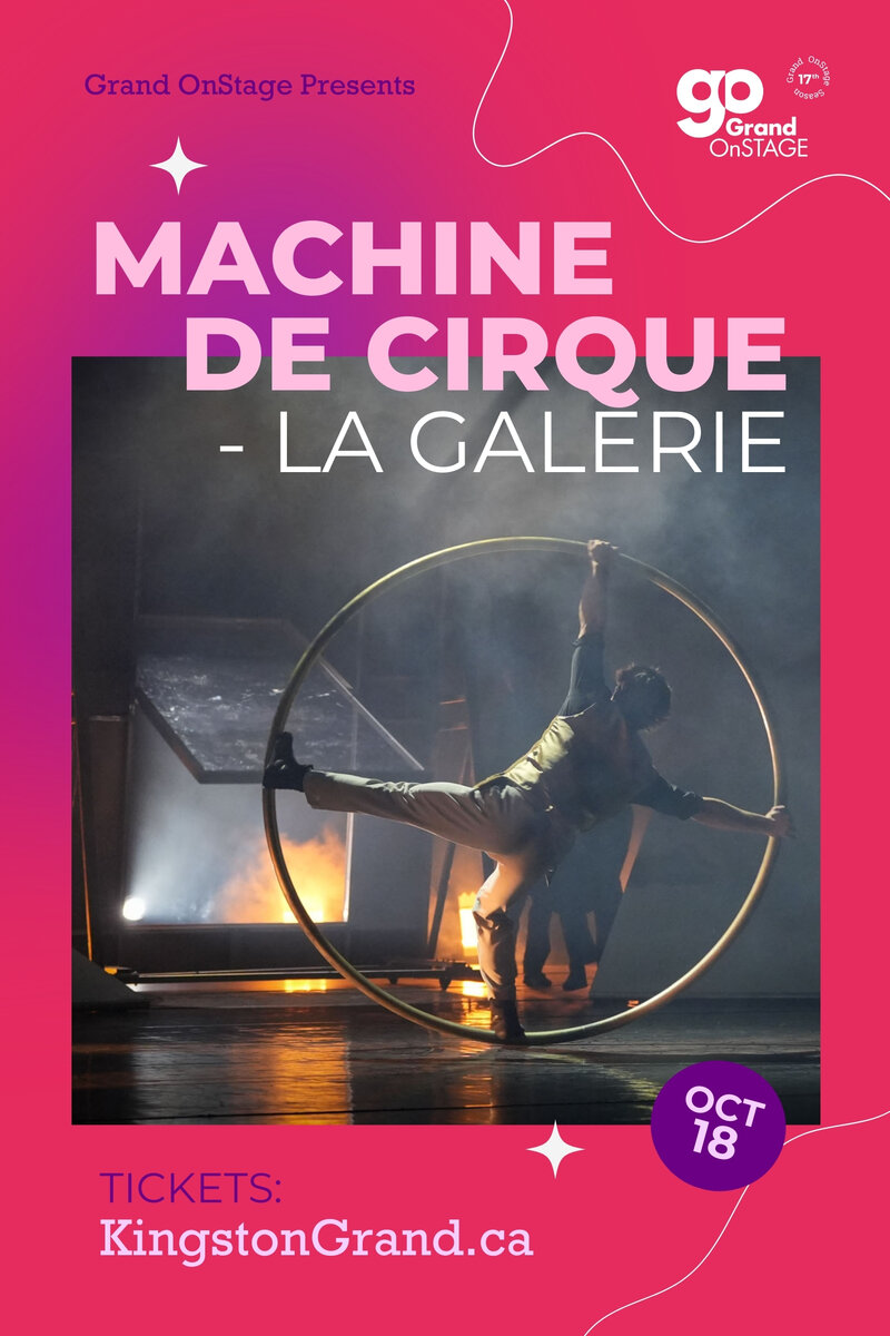 Grand OnStage Presents: Machine de Cirque @ Kingston Grand Theatre Oct 18 2024 - May 5th @ Kingston Grand Theatre