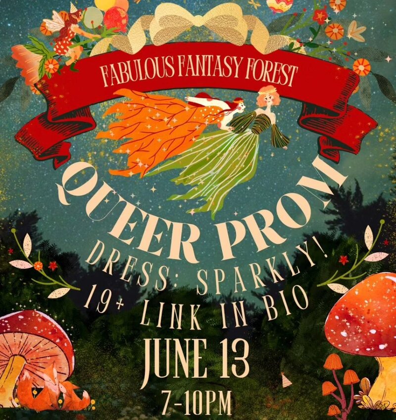 Fabulous Fantasy Forest Queer Prom @ Royal Canadian Legion Branch 560 - Jun 13, 2024