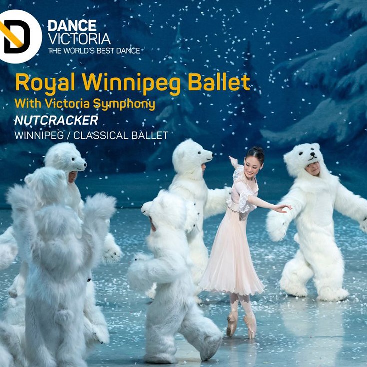 Dance Victoria Presents Royal Winnipeg Ballet's Nutcracker - Jun 3rd @ Royal Theatre