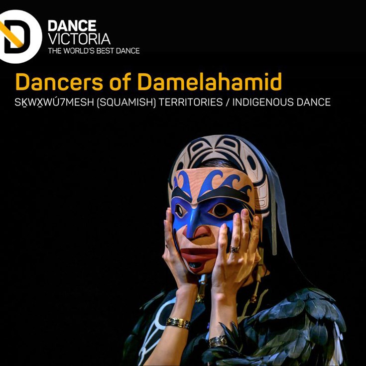 Dance Victoria Presents Dancers Of Damelahamid - Jun 16th @ McPherson Playhouse