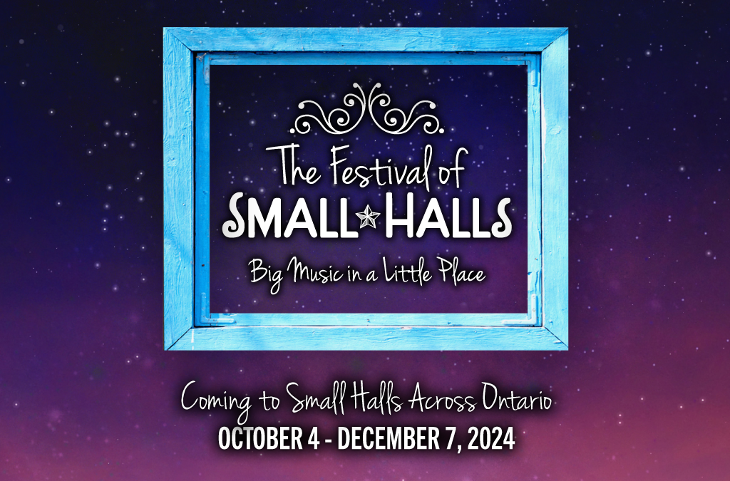 The Ontario Festival of Small Halls Returns for 2024