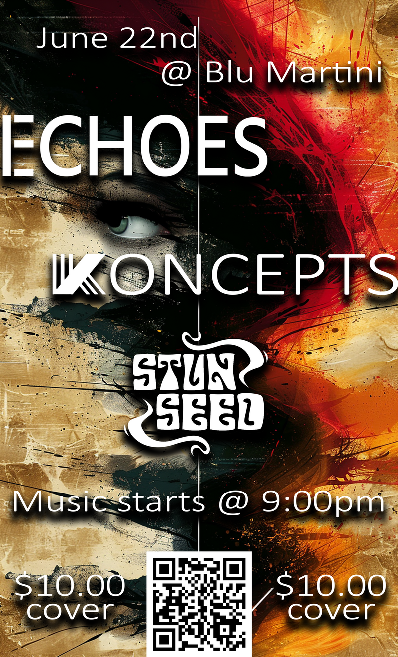 Echoes, Koncepts , Stun Seed @ Blu Martini Jun 22 2024 - May 6th @ Blu Martini