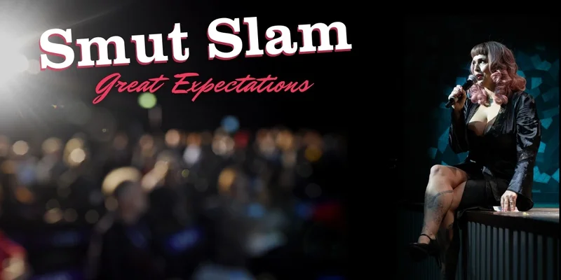 Smut Slam "Great Expectations" the adult only open mic - May 9th @ Victoria Event Centre