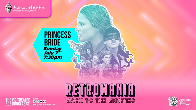 Retromania (Back to the Eighties) | Princess Bride - Jun 10th @ Vic Theatre