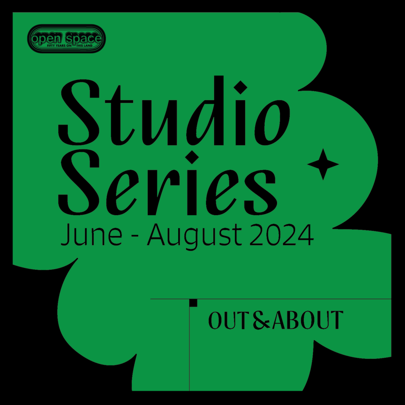 Out & About: Studio Series - May 6th @ Open Space