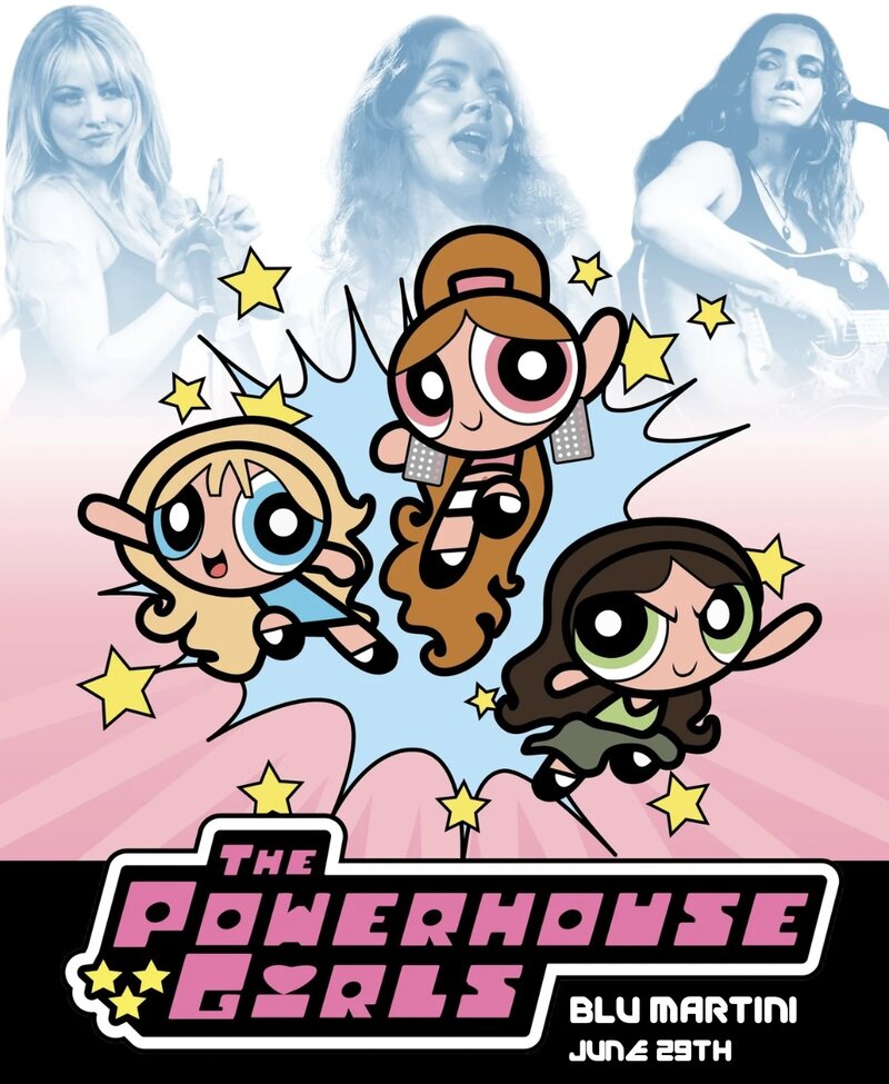 The Powerhouse Girls! @ Blu Martini - Jun 29, 2024
