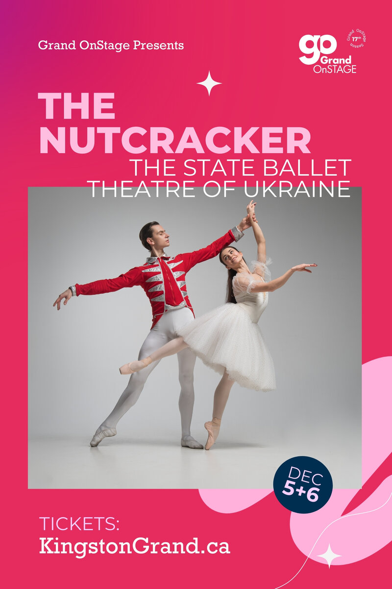 Grand OnStage Presents: The Nutcracker - May 6th @ Kingston Grand Theatre