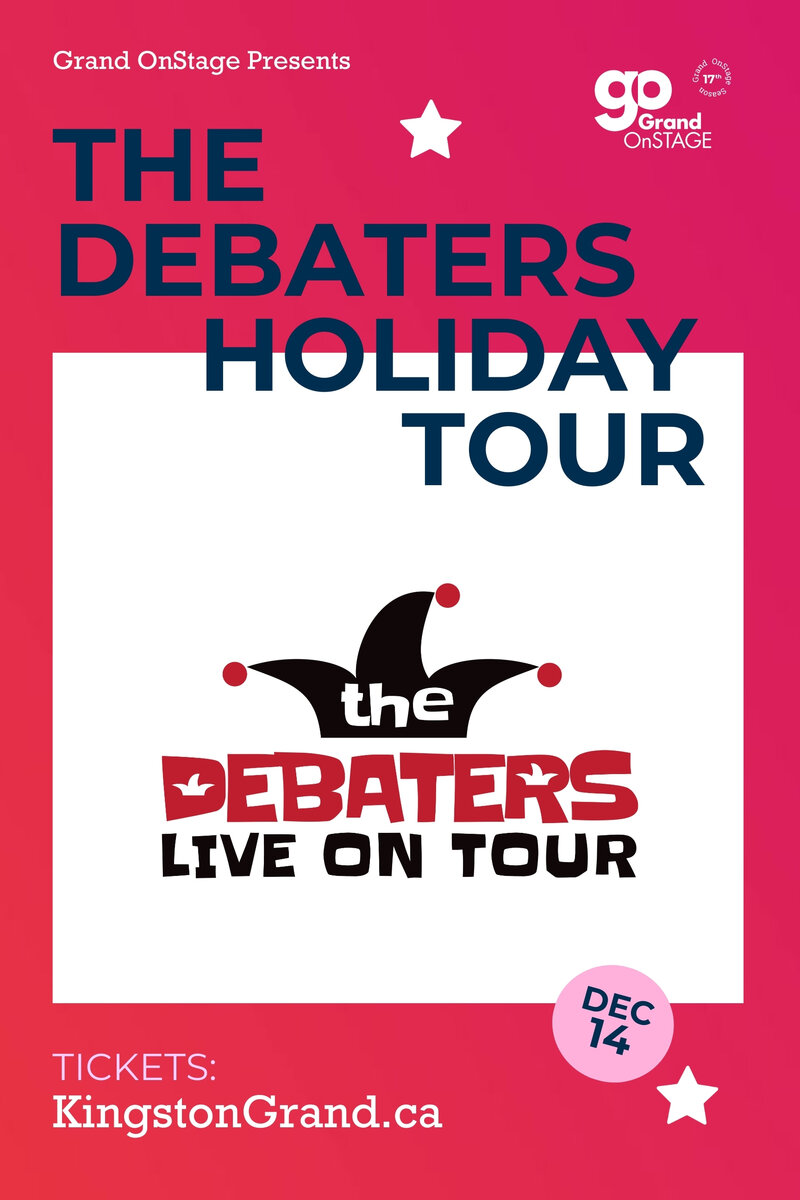 Grand OnStage Presents: The Debaters Live - Jun 16th @ Kingston Grand Theatre
