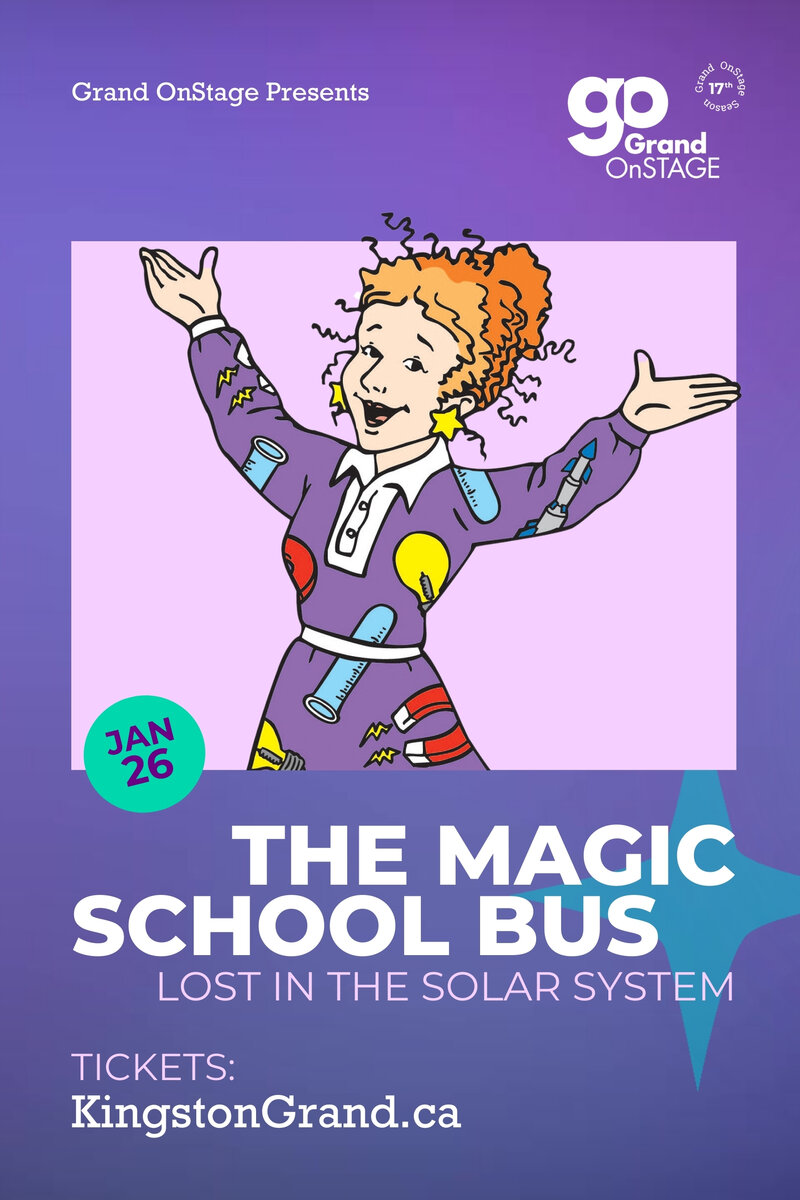 Grand OnStage Presents: The Magic School Bus - Jun 17th @ Kingston Grand Theatre