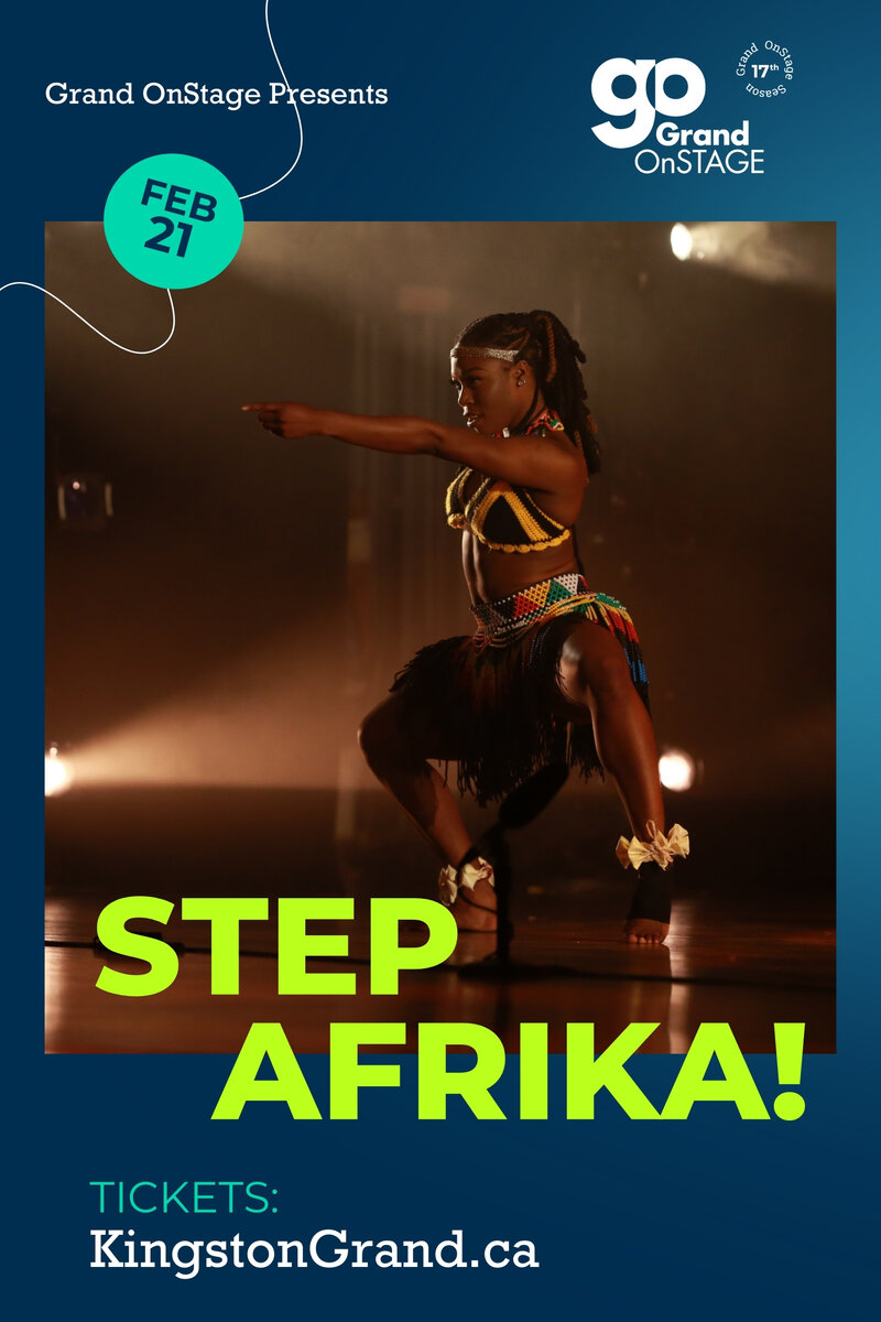 Grand OnStage Presents: Step Afrika! @ Kingston Grand Theatre Feb 21 2025 - Jun 19th @ Kingston Grand Theatre