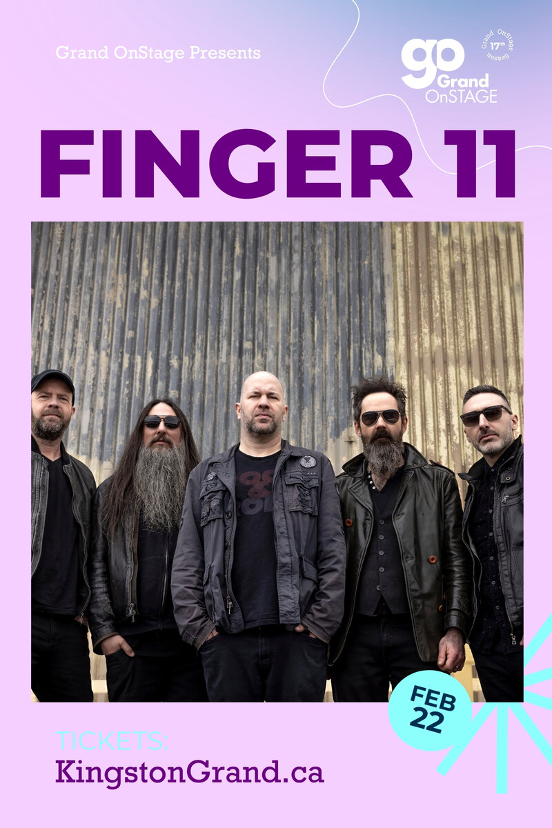 Grand OnStage Presents: Finger Eleven @ Kingston Grand Theatre Feb 22 2025 - May 6th @ Kingston Grand Theatre