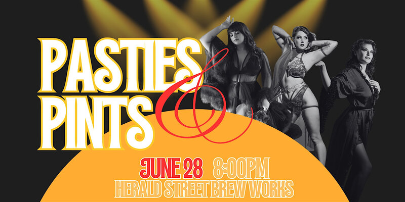 Pasties & Pints hosted by Wet Coast Burlesque @ Herald St Brew Works - Jun 28, 2024