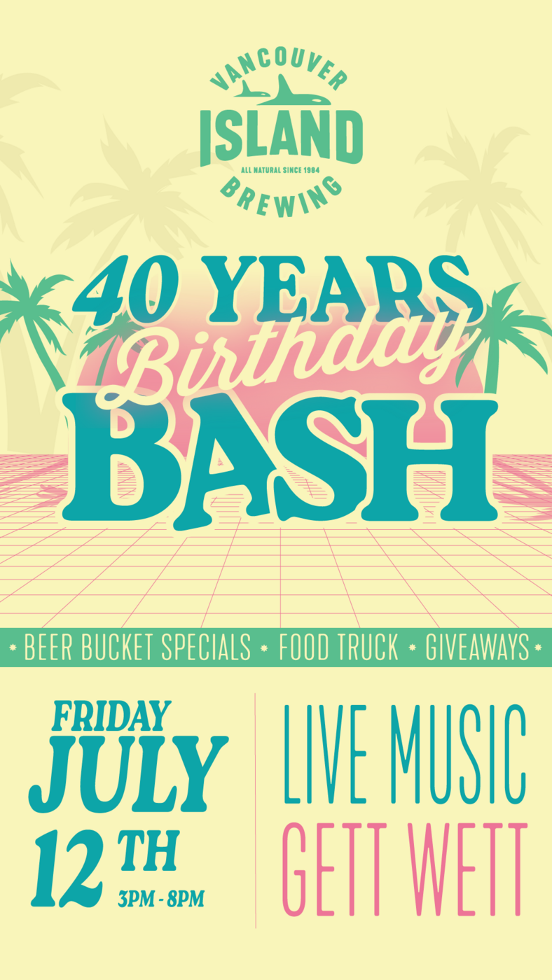 Vancouver Island Brewing's 40 Years Birthday Bash - Jun 16th @ Vancouver Island Brewing