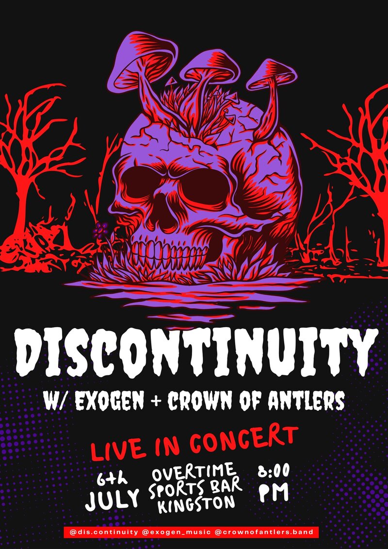 Discontinuity, Exogen, Crown of Antlers @ Overtime Sports Bar Jul 6 2024 - May 2nd @ Overtime Sports Bar