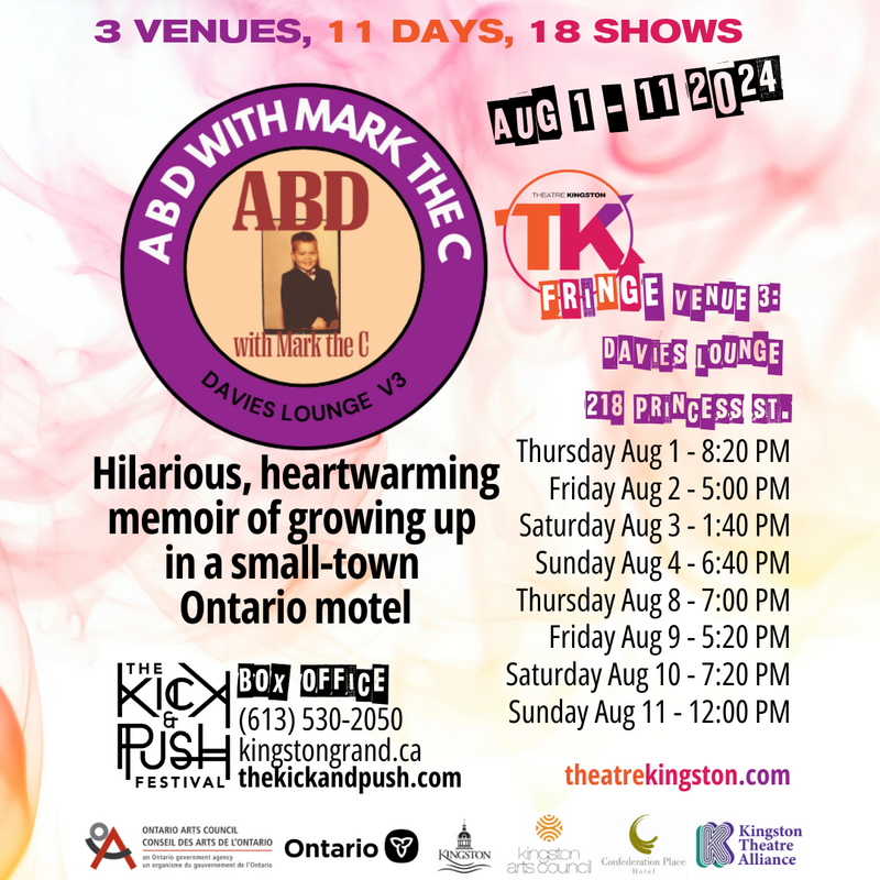 TK Fringe Festival: ABD With Mark The C - May 2nd @ Kingston Grand Theatre