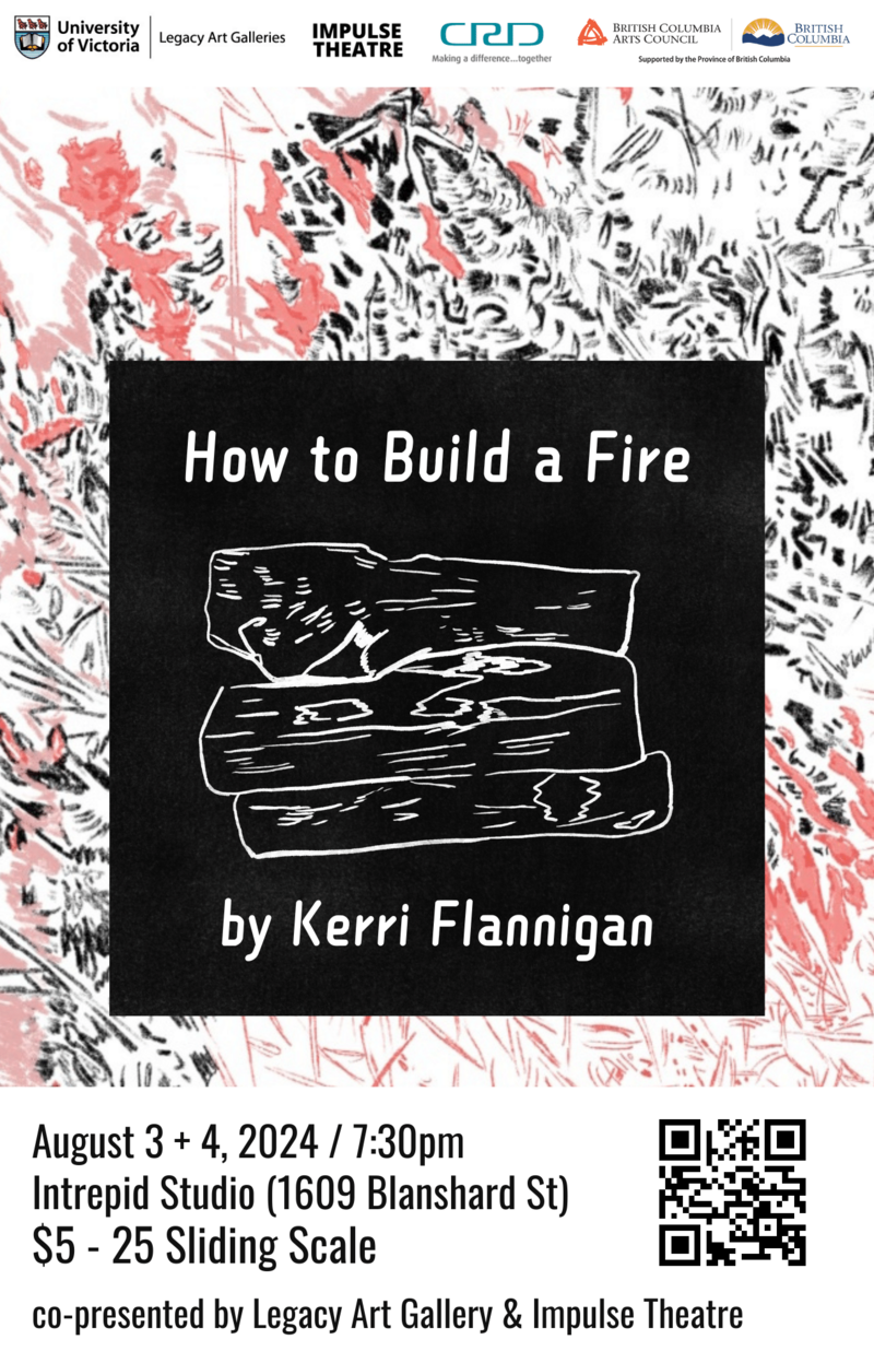 How to Build a Fire by Kerri Flannigan @ Intrepid Theatre - Aug 03, 2024