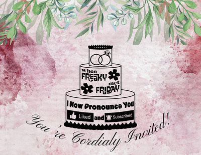 When Freaky Met Friday: I Now Pronounce You Liked and Subscribed - May 28th @ The Mansion