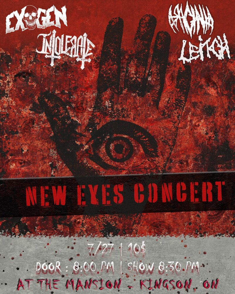 New Eyes Concert: Exogen, Intolerate, Arachnia, Leitch @ The Mansion Jul 27 2024 - May 7th @ The Mansion
