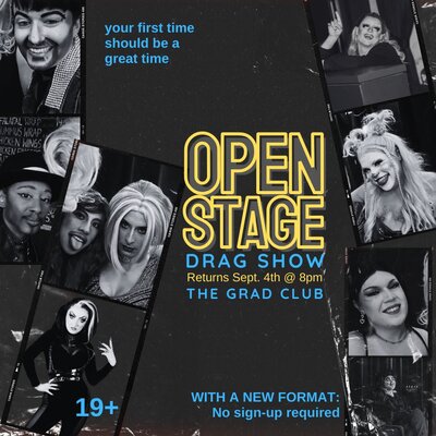 Open Stage Drag Show - May 6th @ The Grad Club