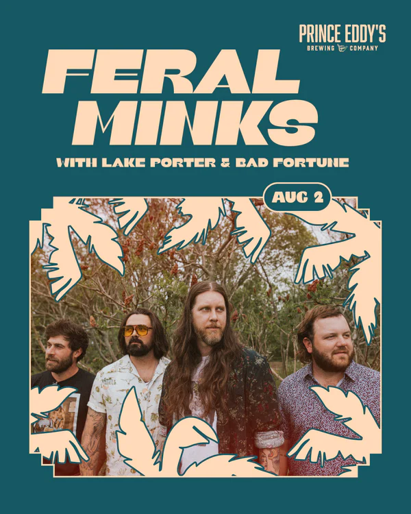 Feral Minks with Lake Porter + Bad Fortune @ Prince Eddy’s Brewing Co. - Aug 02, 2024