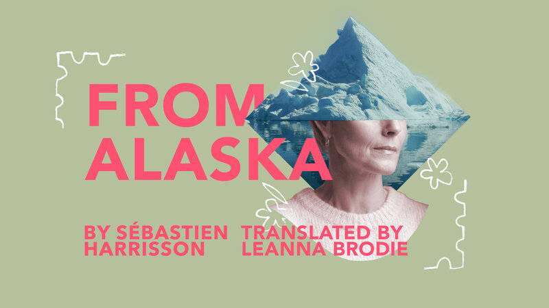 From Alaska - Jun 20th @ Belfry Theatre