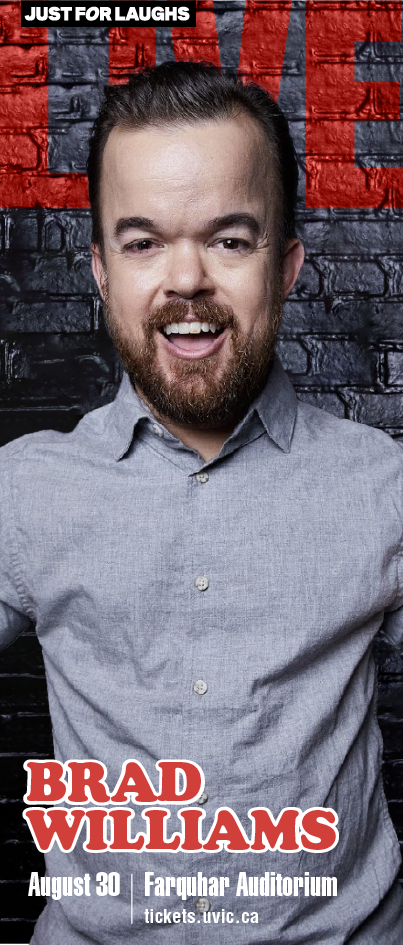 Brad Williams Live: Brad Willams @ The Farquhar at UVic Aug 30 2024 - May 8th @ The Farquhar at UVic