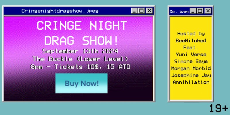 Cringe Night Drag Show - May 5th @ The Buckle