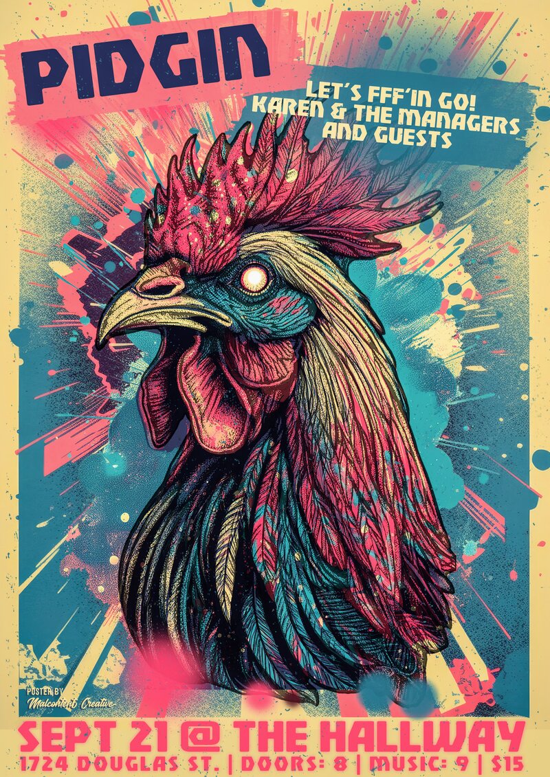 Pidgin, Let's FFF'IN go! , Karen and the managers, Guests @ The Hallway  Sep 21 2024 - May 6th @ The Hallway 