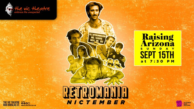 The Vic Theatre: Retromania (Nictember) - Raising Arizona - Jun 12th @ Vic Theatre