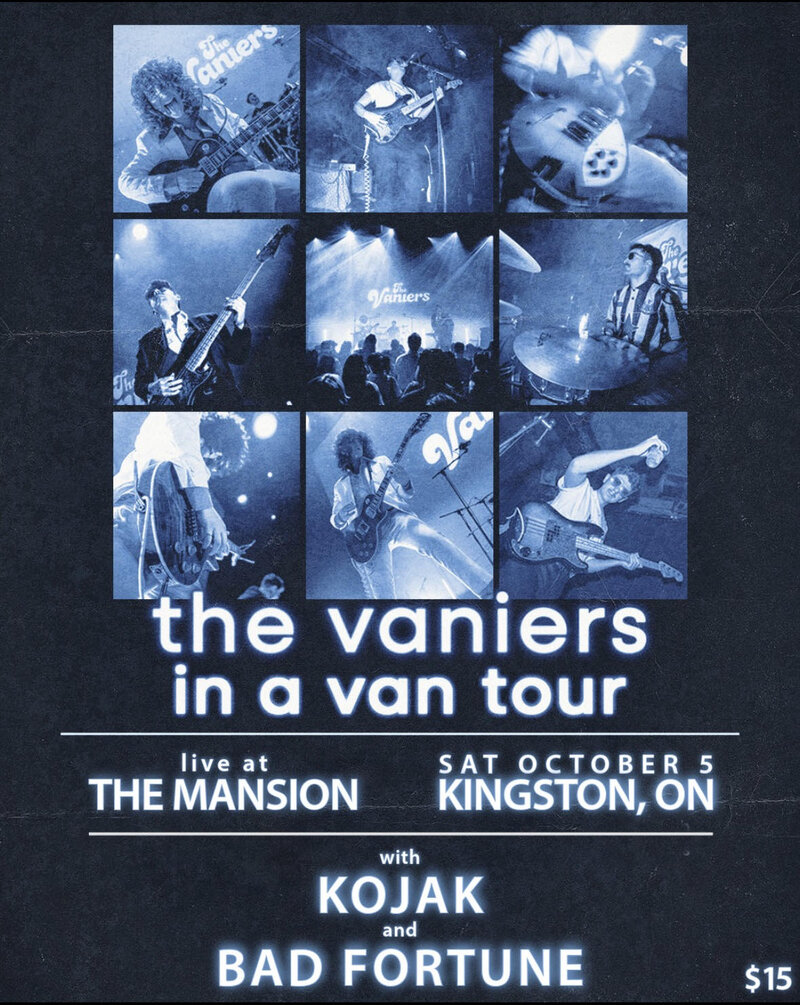 The Vaniers, Kojak, Bad Fortune @ The Mansion Oct 5 2024 - May 6th @ The Mansion