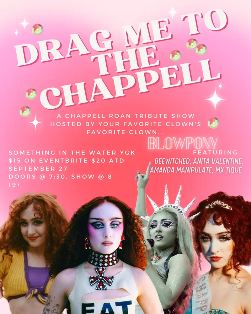 Drag Me to the Chappell - May 1st @ Something In The Water