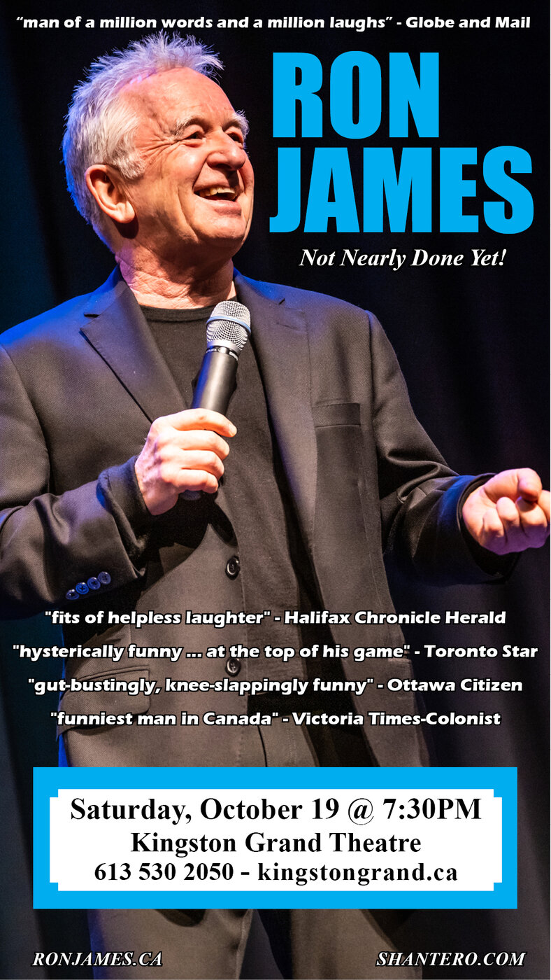 Ron James... Not Nearly Done Yet! - Jun 23rd @ Kingston Grand Theatre