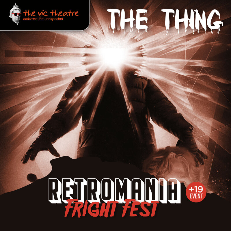 The Vic Theatre | Retromania - The Thing - Jun 9th @ Vic Theatre