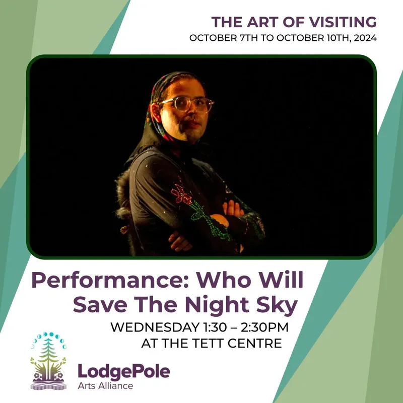 The Art of Visiting - Performance: Who Will Save The Night Sky - Jun 12th @ Tett Centre for Creativity & Learning