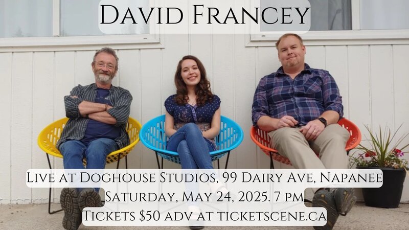 David Francey @ Doghouse Studios May 24 2025 - Apr 30th @ Doghouse Studios
