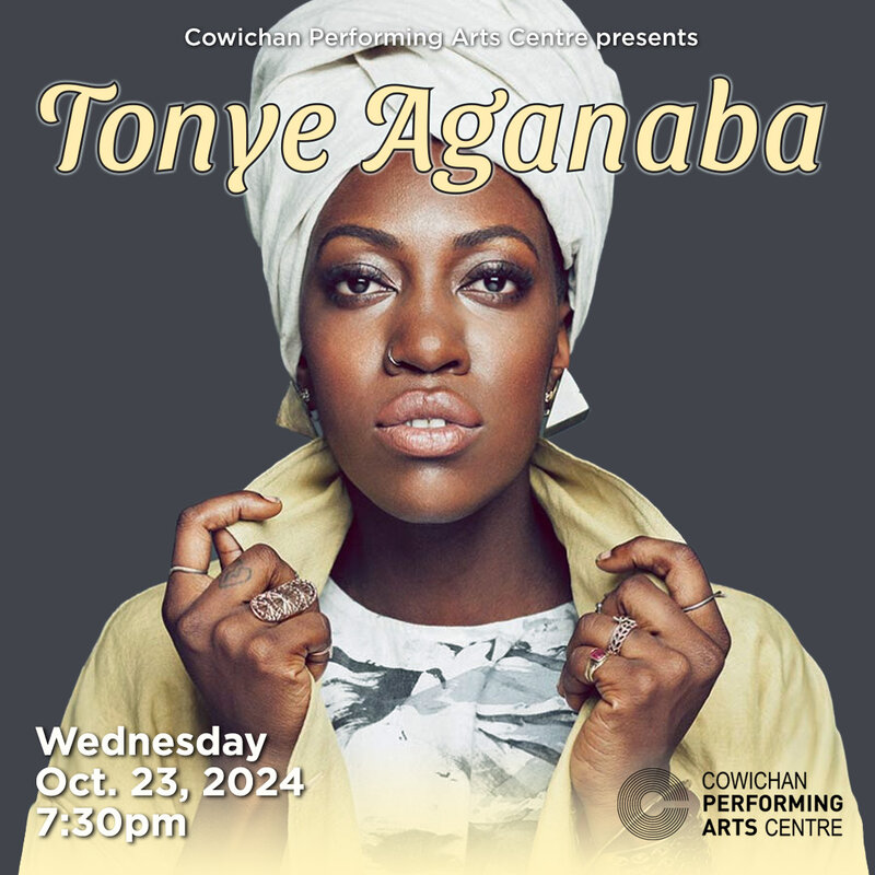 Cabaret: Tonye Aganaba - May 6th @ Cowichan Performing Arts Centre