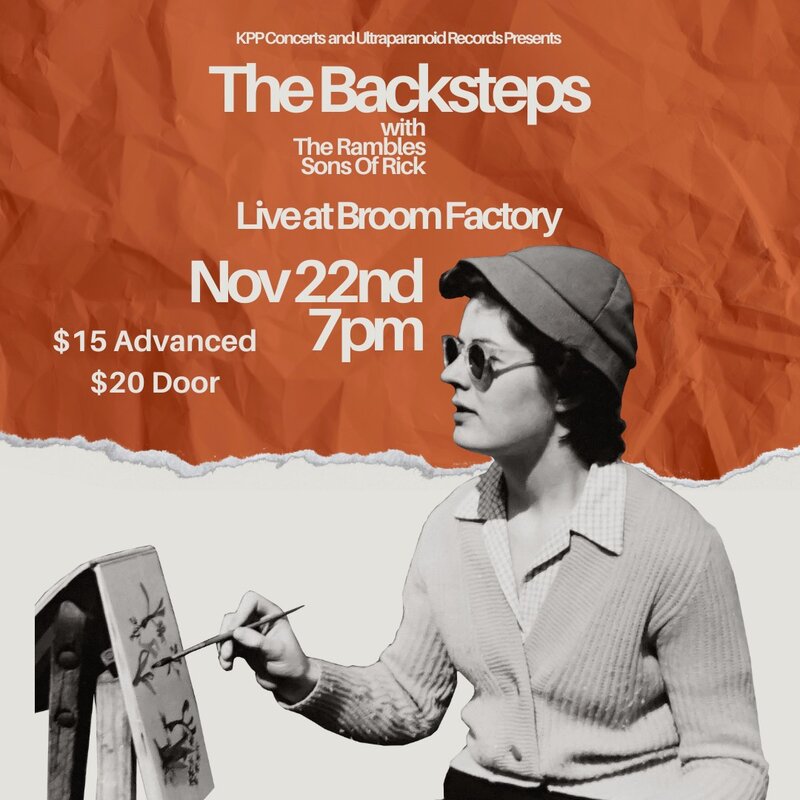 The Backsteps, Sons of Rick, Rambles @ Broom Factory Nov 22 2024 - Apr 30th @ Broom Factory