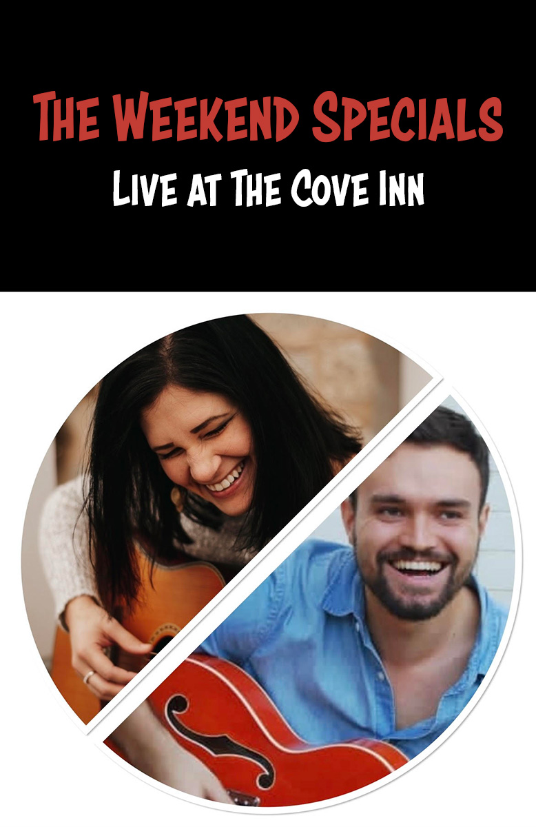 The Weekend Specials @ The Cove Inn Nov 9 2024 - May 1st @ The Cove Inn