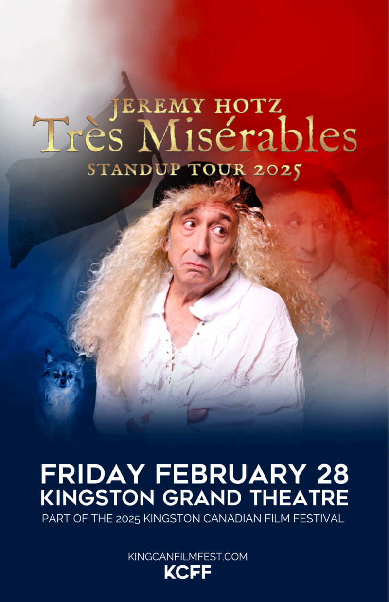 Jeremy Hotz: Très Misérables @ Kingston Grand Theatre - Feb 28, 2025