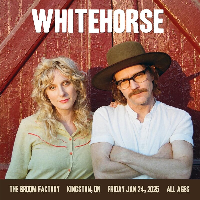 Otter Creek Farms Music Series: Whitehorse @ Broom Factory Mar 28 2025 - May 1st @ Broom Factory