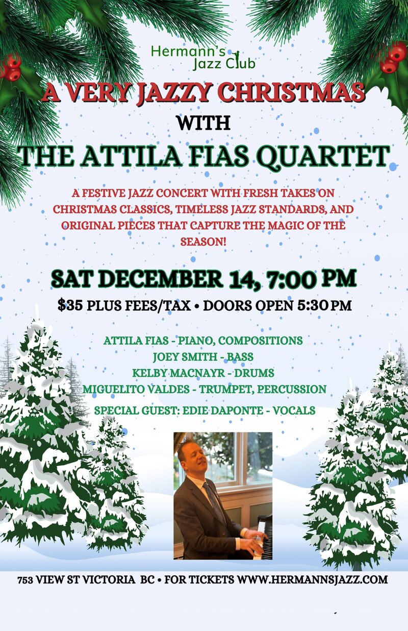 A Very Jazzy Christmas with The Attila Fias Quartet - May 7th @ Hermann's Jazz Club