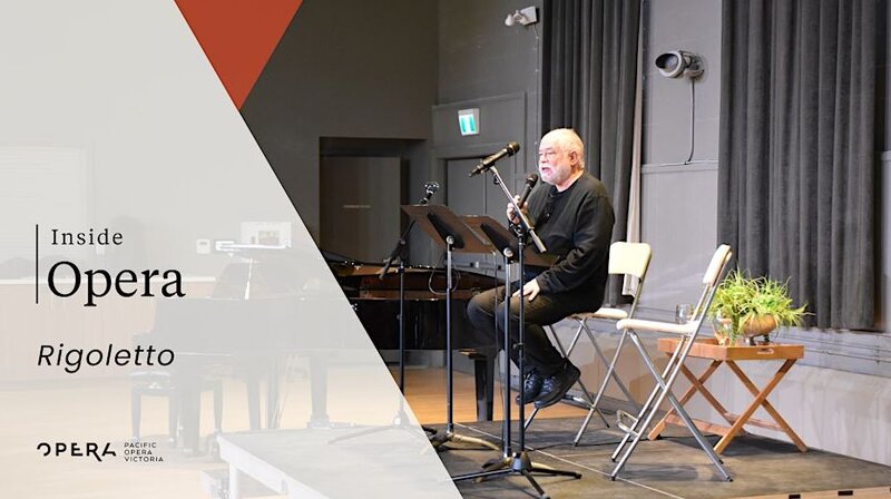 Inside Opera: Rigoletto - May 8th @ The Baumann Centre & Pacific Opera Victoria