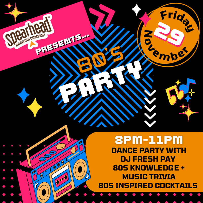 80s Party - Jun 8th @ Spearhead Brewery