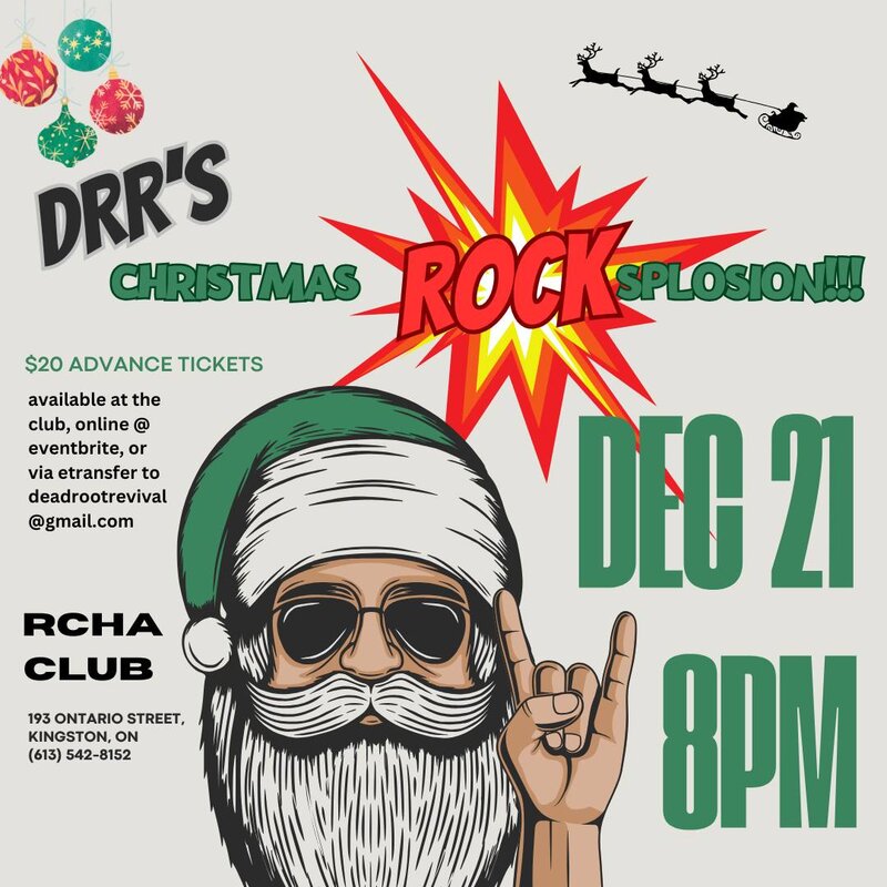 Dead Root Revival's Christmas ROCKsplosion! - May 7th @ The Club at the R.C.H.A.